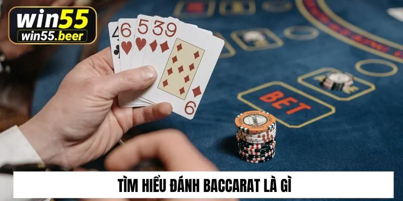 Tìm hiểu đánh baccarat là gì