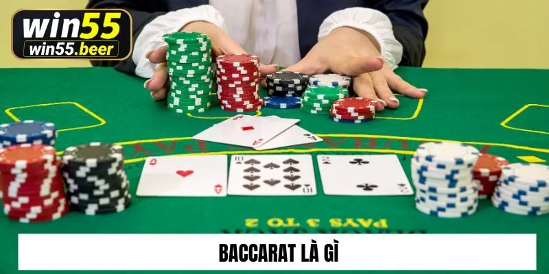 Tìm hiểu baccarat là gì tại win55